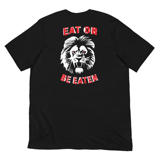 Eat Or Be Eaten T-shirt